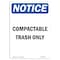 Signmission OSHA Notice, 7" Height, NOTICE Compactable Trash Only Sign, 7" X 5", Portrait OS-NS-D-57-V-15353 - alternate 1